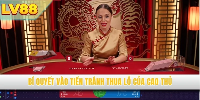 Bí quyết vào tiền tránh thua lỗ của cao thủ