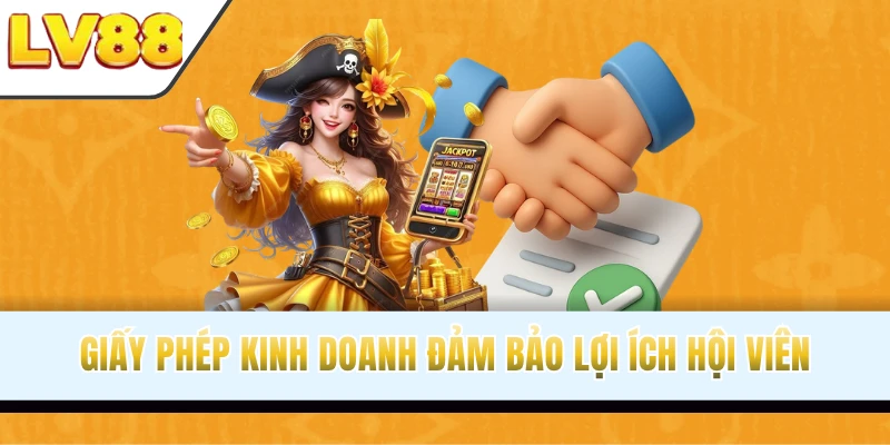 Giấy phép kinh doanh đảm bảo lợi ích hội viên tốt nhất