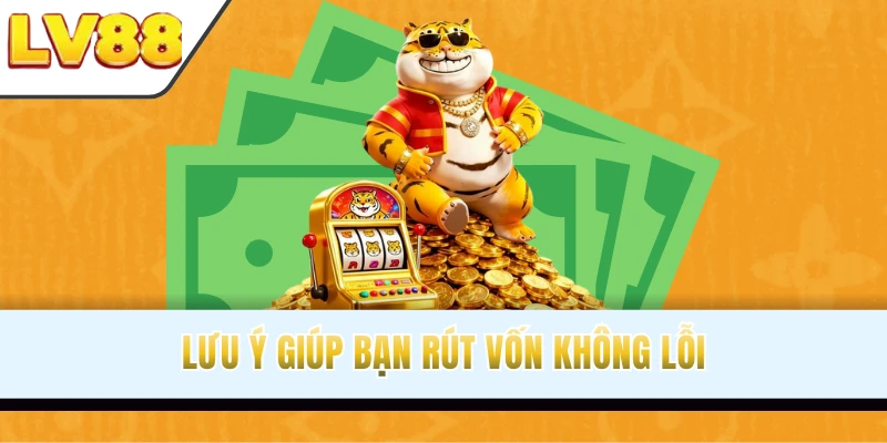 Lưu ý giúp bạn rút vốn không lỗi