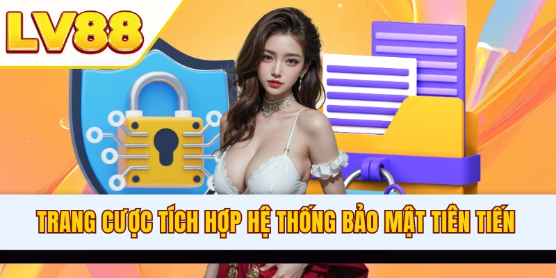 Trang cược tích hợp hệ thống bảo mật tiên tiến